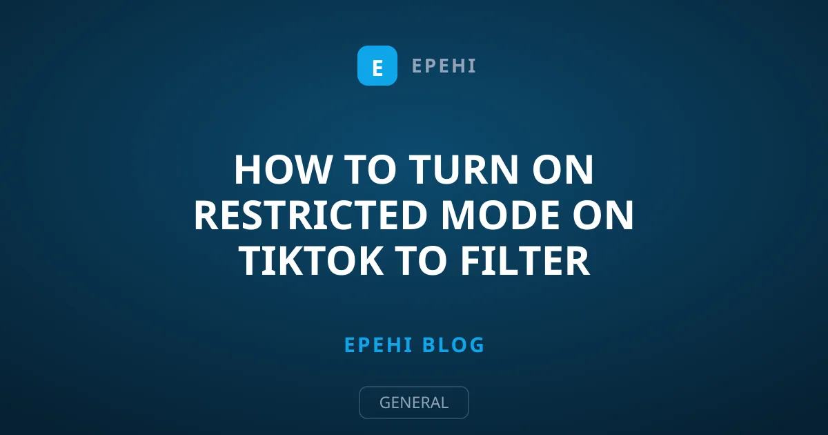 How to Turn On Restricted Mode on TikTok to Filter Content